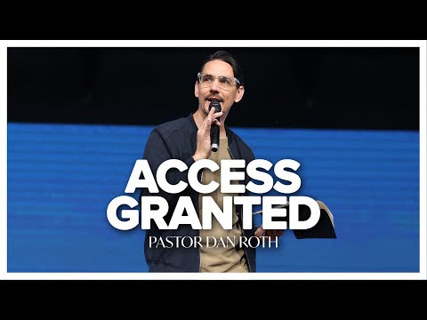 Access Granted - Romans 5:1-2 by Pastor Dan Roth