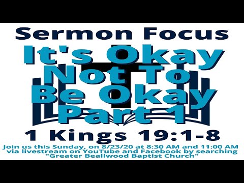 It's Okay Not To Be Okay - 1 Kings 19:1-8 - 8/23/20 11:00 AM