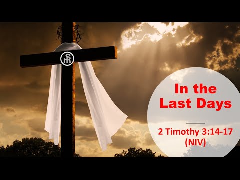 Solid Rock Ministry International:  "In the Last Days" (2 Timothy 3:14-17 NIV)