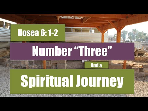 Number "Three" - Spiritual Journey - Hosea 6:1-2
