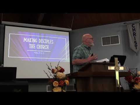 Making Disciples: The Church - Matthew 28:16-20 - 9/5/21 -