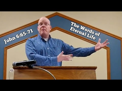 John 6:65-71 - The Words of Eternal Life - Matthew Smart - Sunday Service