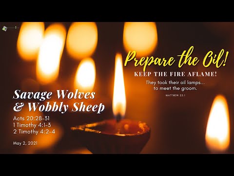 Acts 20:28-31, 1 Tim 4:1-3, 2 Tim 4:2-4 | Savage Wolves & Wobbly Sheep | Carlos Peña | May 2, 2021