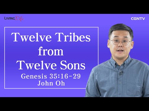 [Living Life] 10.16 Twelve Tribes from Twelve Sons (Genesis 35:16-29)