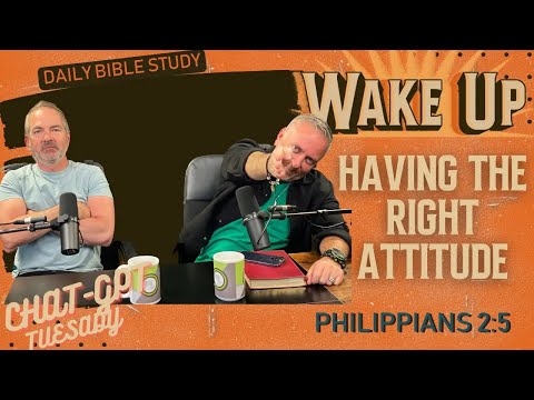 WakeUp Daily Devotional | Having the Right Attitude | Philippians 2:5