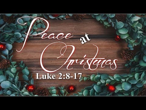 LUKE 2: 8-17 (PASTOR TONY CLARK) 12/23/2018
