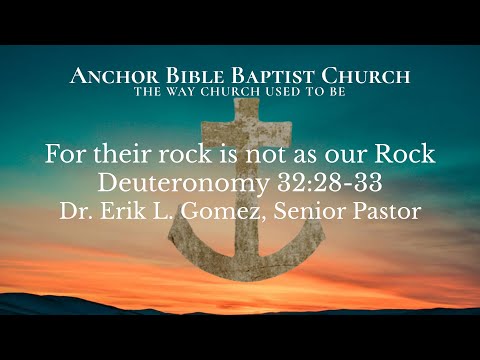10:50 AM | For their rock is not as our Rock | Deuteronomy 32:28-33
