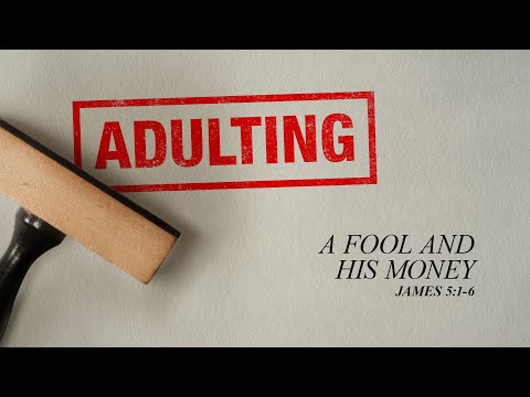 LIVE Saturday 6:30 PM Service: A Fool and His Money - James 5:1-6 - Skip Heitzig