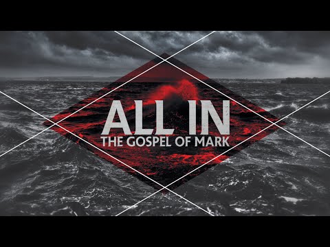 Mark 16:1-20 - ALL IN: Resurrection