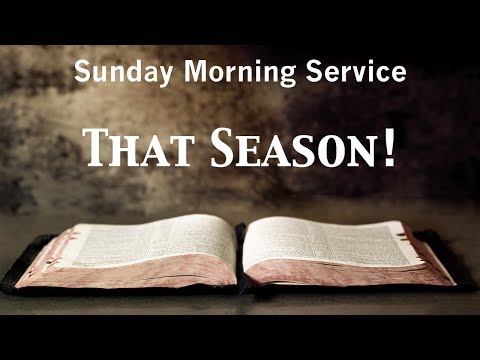 8/5/2018 AM - That Season! - Psalm 16:5-10