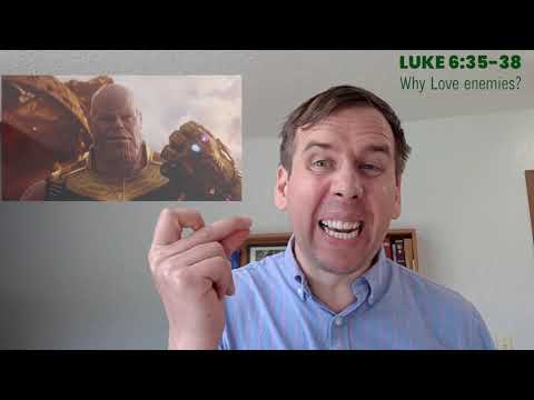 Luke 6:35-38 "Why Love Enemies?