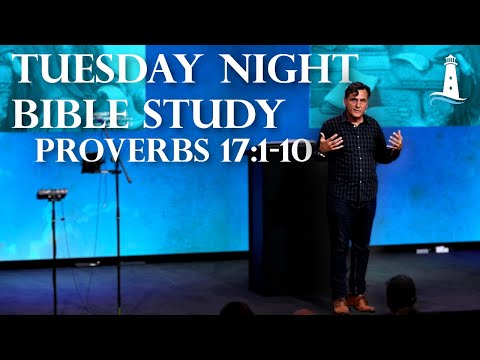 Proverbs 17:1-10 | Tuesday Night Bible Study | 08-20-2024 | Pastor Joe Pedick