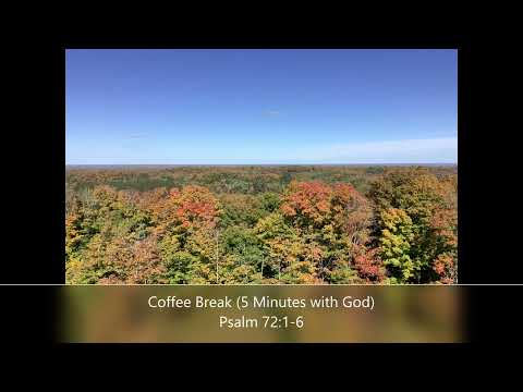 Coffee Break (5 Minutes with God) Psalm 72:1-6