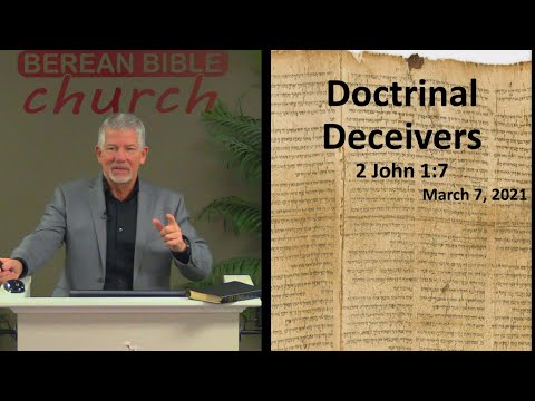 Doctrinal Deceivers (2 John 1:7)