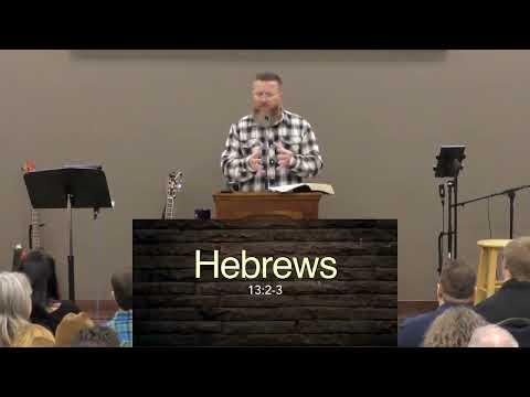 Hebrews 13:2-3 - Trey Talley