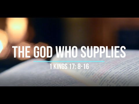 The God Who Supplies - 1 Kings 7: 8-16