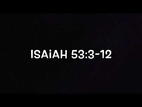 Isaiah 53:3-12 NASB Memorization
