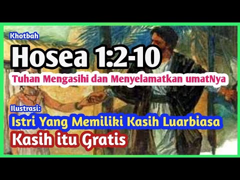 Khotbah Hosea 1:2-10 || Tuhan Mengasihi dan Menyelamatkan umatNya