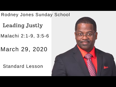 Leading Justly, Malachi 2:1-9, 3:5-6, March 29, 2020, Sunday school lesson