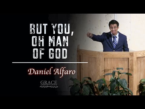Daniel Alfaro - But You, Oh Man of God (1 Timothy 6:11-12)