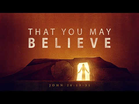 That You May Believe: John 20:19-31