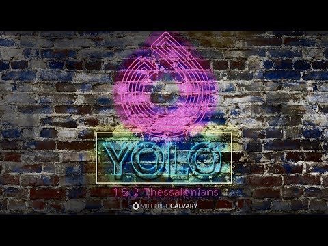 YOLO: The Importance Of Clarity In Our Lives – 2 Thessalonians 2:1-12