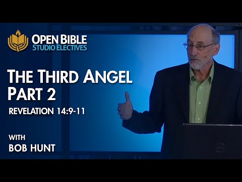 Studio Electives - The Third Angel Pt 2 - Mark of the Beast Pt 1 - Revelation 14:9-11 with Bob Hunt