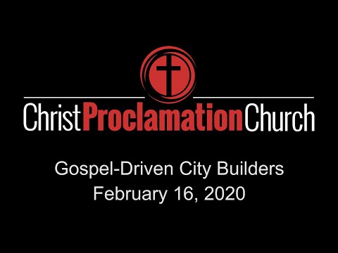 20200216 - Gospel Driven City Builders - Nehemiah 2:9-4:23 - Steve Thiel