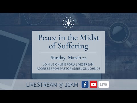 Peace in the Midst of Suffering (John 16:31-33)