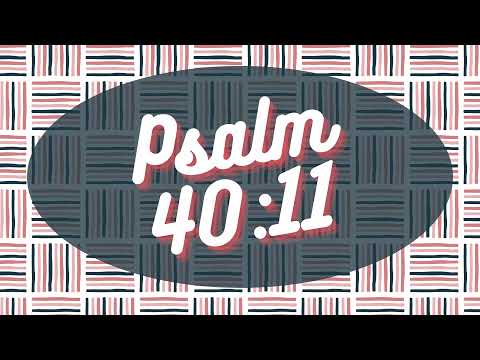 Psalm 40:11 (You, Oh Yahweh)