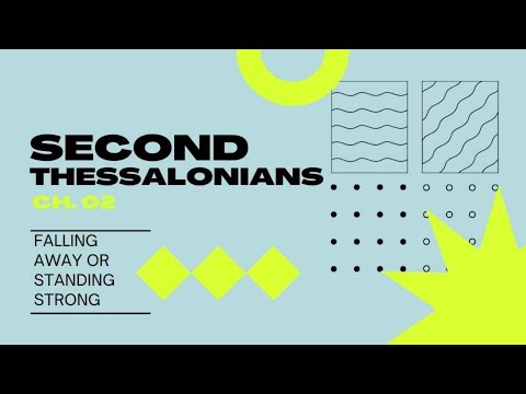 Falling Away or Standing Strong  ||  2 Thessalonians 2:1-17