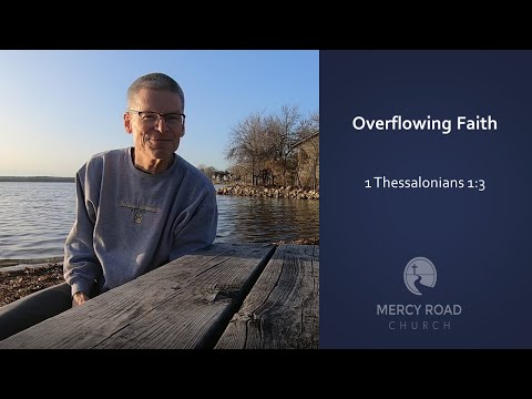 Devotion: Overflowing Faith- 1 Thessalonians 1:3