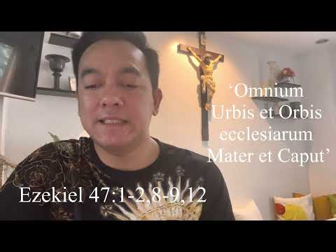 Ang Pagninilay sa Unang Pagbasa, Miyerkules, November 9, 2022,  Ezekiel 47:1-2,8-9,12