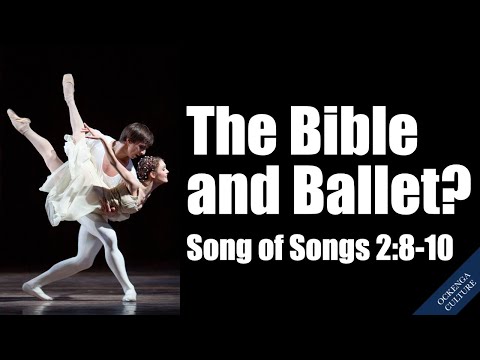 A Theology of Ballet | Song of Songs 2:8-10 (GCTS Ockenga Culture Sermon Series - Dance in Bible)