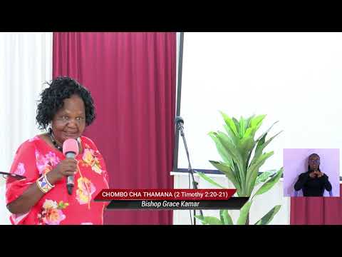 CHOMBO CHA THAMANA (2 Timothy 2:20-21) II Bishop Grace