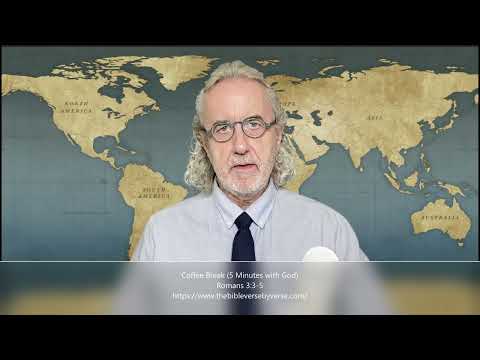 Coffee Break (5 Minutes with God)  Romans 3:3-5