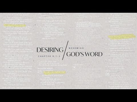 "Desiring God's Word" (Nehemiah 8:1-3)
