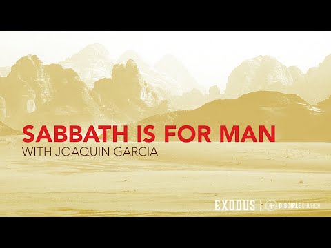 Sabbath is for Man  |  Exodus 16:21-36
