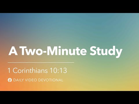 A Two-Minute Study | 1 Corinthians 10:13 | Our Daily Bread Video Devotional
