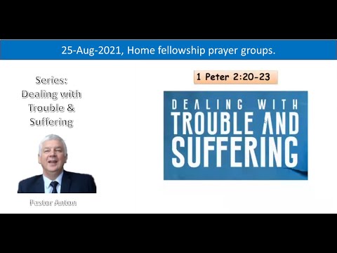 25-Aug, SRC Pastor Anton Knoetze. Prayer. Series: Dealing with Trouble & Suffering, 1 Peter 2:20-23