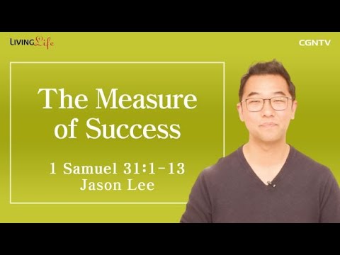 The Measure of Success (1 Samuel 31:1-13) - Living Life 03/31/2023 Daily Devotional Bible Study
