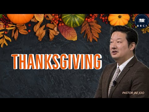 Thanksgiving | Pastor Jae Joo