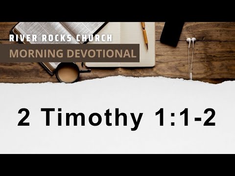 Morning devotional - 2 Timothy 1:1-2