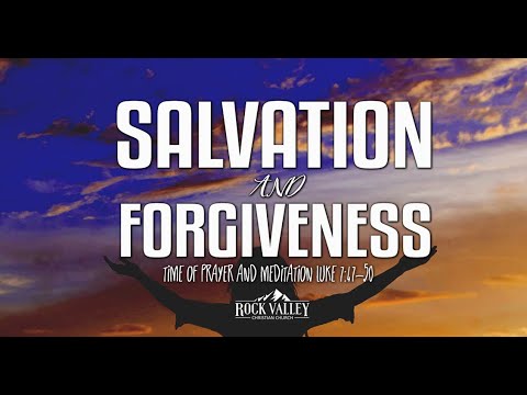 Salvation and Forgiveness | Luke 7:47-50 | Prayer Video