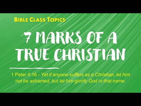 Seven Marks of a True Christian (1 Peter 4:16)