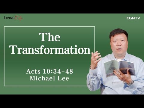 The Transformation (Acts 10:34-48) - Living Life 07/15/2023 Daily Devotional Bible Study