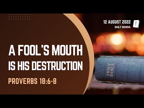 Proverbs 18:6-8 | A Fool's Mouth Is His Destruction | Daily Manna