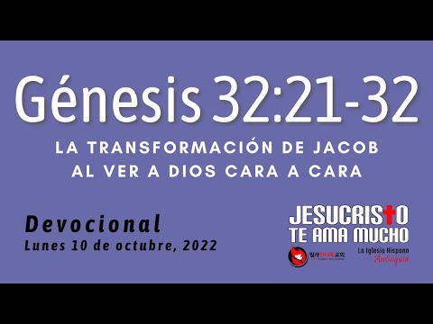Devocional 10/10/2022 - Genesis 32:21-32 - La transformacion de Jacob al ver a Dios cara a cara
