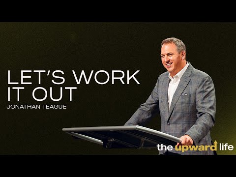 North Campus | Jonathan Teague | Let's Work It Out | Prestonwood Baptist Church