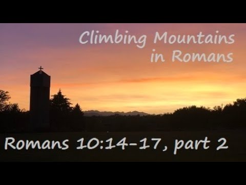 Faith Comes From Hearing - February 13, 2022 - Romans 10:14-17, Part 2